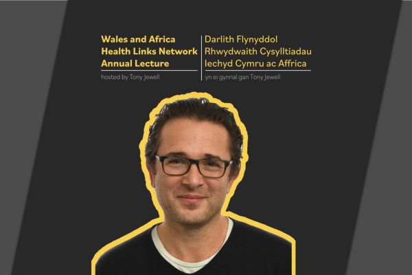 Wales and Africa Health Links Network Annual Lecture